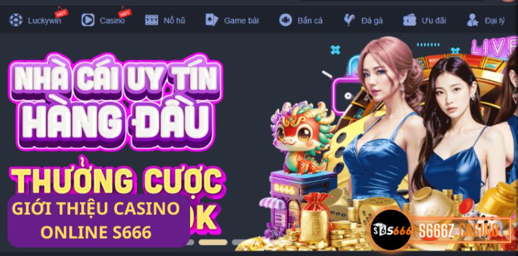 Giới thiệu Casino online S666 Giới thiệu Casino online S666
